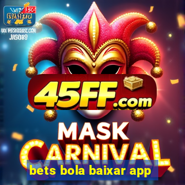 bets bola baixar app